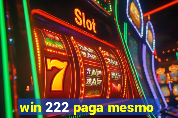 win 222 paga mesmo